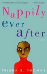 Nappily Ever After Nappily Ever After Nappily Ever After - Trisha R. Thomas