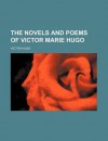 The Novels and Poems of Victor Marie Hugo (Volume 2; V. 7) - Unknown, General Books