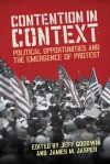 Contention in Context: Political Opportunities and the Emergence of Protest - James Jasper, Jeff Goodwin