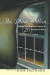 The Place Within: Portraits of the American Landscape by 20 Contemporary Writers - Jodi Daynard