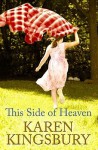 This Side of Heaven - Karen Kingsbury