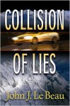 Collision Of Lies - John J. LeBeau