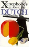 The Xenophobe's Guidesl the Dutch - Anne Taute