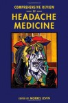 Comprehensive Review of Headache Medicine (Headache Cooperative of New England) - Morris Levin