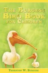 The Burgess Bird Book for Children - Thornton W. Burgess