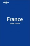 Lonely Planet France (Travel Guide) - Nicola Williams, Lonely Planet