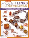 Essential Links for Wire Jewelry, 2nd Edition: The Ultimate Reference Guide to Creating More Than 300 Intermediate-Level Wire Jewelry Links - Lora S. Irish