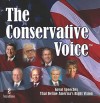 The Conservative Voice: Great Speeches That Define America's Right Vision - SpeechWorks