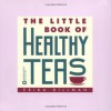 The Little Book of Healthy Teas - Erika Dillman