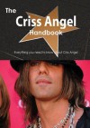 The Criss Angel Handbook - Everything You Need to Know about Criss Angel - Emily Smith