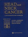 Head and Neck Cancer: A Multidisciplinary Approach - Louis B Harrison, Roy B Sessions, Merrill S Kies