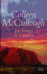 Le Temps De L'amour - Colleen McCullough