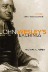 John Wesley's Teachings, Volume 2: Christ and Salvation - Thomas C. Oden