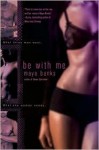 Be with Me - Maya Banks