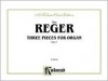 Three Pieces for Organ, Op. 7 - Max Reger