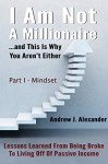 I Am Not A Millionaire: ...and This Is Why You Aren't Either - Andrew Alexander