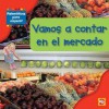 Vamos A Contar en el Mercado = Counting at the Market - Amy Rauen