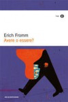 Avere o essere? - Erich Fromm, Francesco Saba Sardi