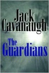 The Guardians - Jack Cavanaugh