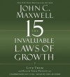 The 15 Invaluable Laws of Growth: Live Them and Reach Your Potential (Audio) - John C. Maxwell