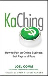 KaChing: How to Run an Online Business that Pays and Pays - Joel Comm