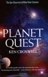 Planet Quest: The Epic Discovery of Alien Solar Systems - Ken Croswell