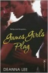 Games Girls Play - Deanna Lee