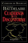 Cuadernos de Un Disconforme = Outsider Notebook - Charles Baudelaire