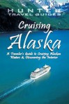 Cruising Alaska: A Guide to the Ships & Ports of Call - 7th edition - Clark Norton