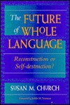 The Future of Whole Language - Susan M. Church