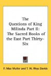 The Questions of King Milinda Part II: The Sacred Books of the East Part Thirty-Six - Friedrich Max Müller, Thomas William Rhys Davids