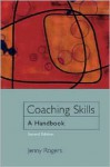 Coaching Skills: A Handbook - Jenny Rogers