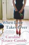 When Love Takes Over - Caroline Grace-Cassidy