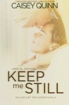 Keep Me Still - Caisey Quinn