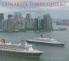 Cunard's Three Queens: A Celebration - William H. Miller Jr.