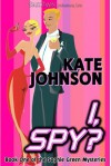 I, Spy? - Kate Johnson