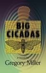 Big Cicadas - Gregory Miller