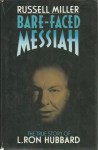 Bare-faced Messiah: True Story of L.Ron Hubbard - Russell Miller