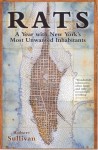 Rats: A Year With New York's Most Unwanted Inhabitants - Robert Sullivan