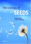 The Ecology of Seeds - Michael Fenner, Ken Thompson