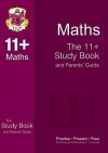 Maths: The 11+ Study Book and Parent's Guide - Richard Parsons