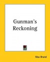 Gunman's Reckoning - Max Brand