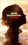 Saturno - Serge Quadruppani, Maruzza Loria