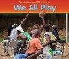 We All Play (Disabilities And Differences) - Rebecca Rissman