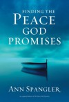 Finding the Peace God Promises - Ann Spangler