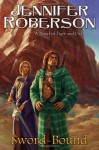 Sword-Bound: A Novel of Tiger and Del - Jennifer Roberson