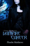 Vampire Career - Phoebe Matthews