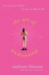 The Art of Undressing - Stephanie Lehmann