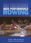 High Performance Rowing - John McArthur