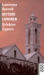 Bittere Limonen. Erlebtes Cypern - Lawrence Durrell